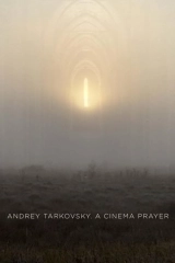 Andrey Tarkovski: Bir İbadet Olarak Sinema